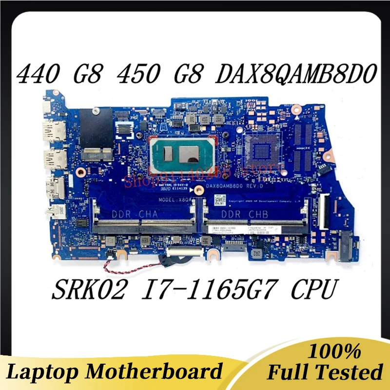 

High Quality Mainboard DAX8QAMB8D0 For HP ProBook 440 G8 450 G8 Laptop Motherboard W/SRK02 I7-1165G7 CPU 100% Full Working Well