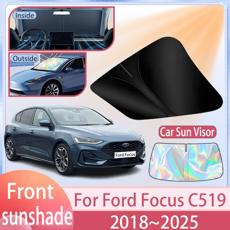 

Car Sunshade For Ford Focus C519 2018~2025 2024 2023 2022 2021 Front Windshield Sun Visor Cover Anti UV Protection Accessories