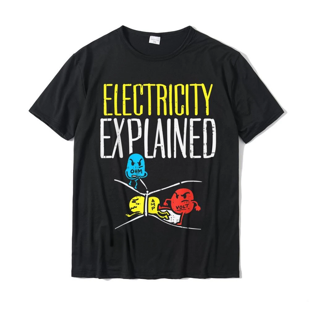 New Arrival Electricity Explained Funny Electrician Teacher Nerd T-Shirt Casual Tops Tees For Male Wholesale Cool Top T-Shirts