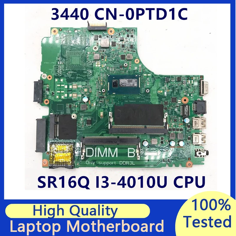 

CN-0PTD1C 0PTD1C PTD1C Laptop Motherboard Mainboard For Dell Latitude 3440 With SR16Q I3-4010U CPU 13221-1 100% Full Tested Good