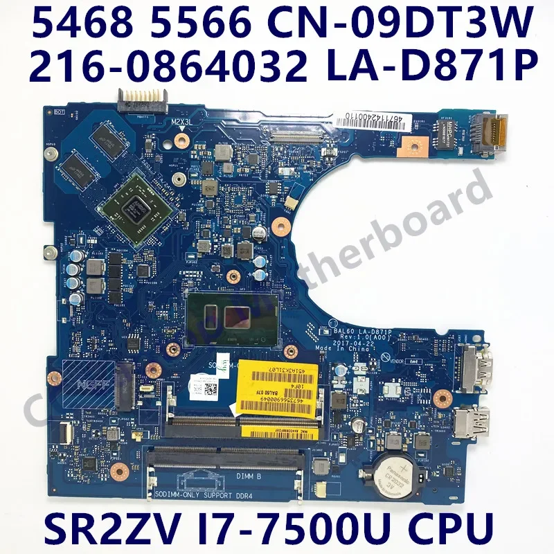 

CN-09DT3W 09DT3W 9DT3W NEW Mainboard For DELL Inspiron 5468 5566 Laptop Motherboard With SR2ZV I7-7500U CPU LA-D871P 100% Tested