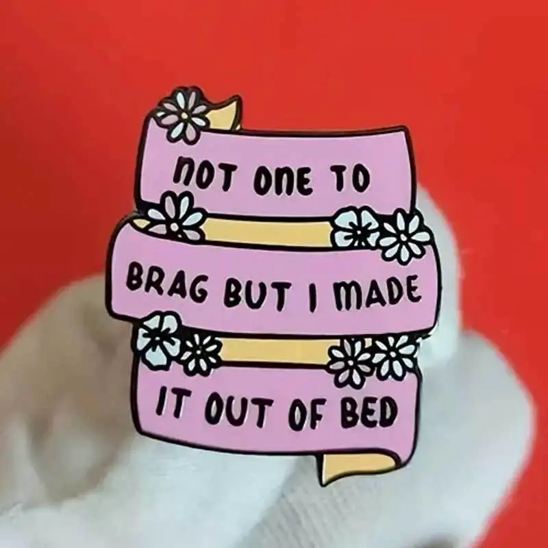 Broche esmaltado en inglés con letras para hombre, Pin de insignia para mochila, Jeans, "No ONE TO BRAG, sino I MADE IT OUT OF BED"