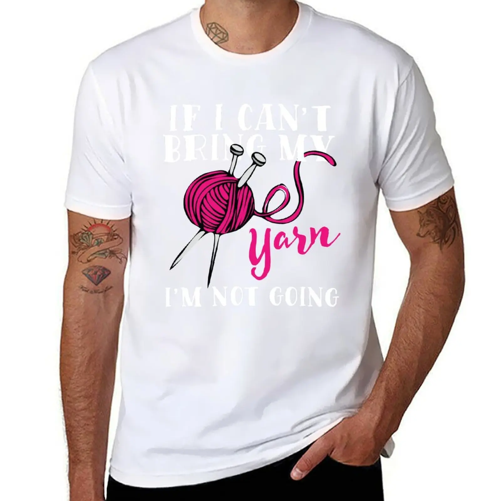 

If I Can't Bring My Yarn I'm Not Going T-Shirt t shirt man plain t shirts for man graphic tees T-Shirt