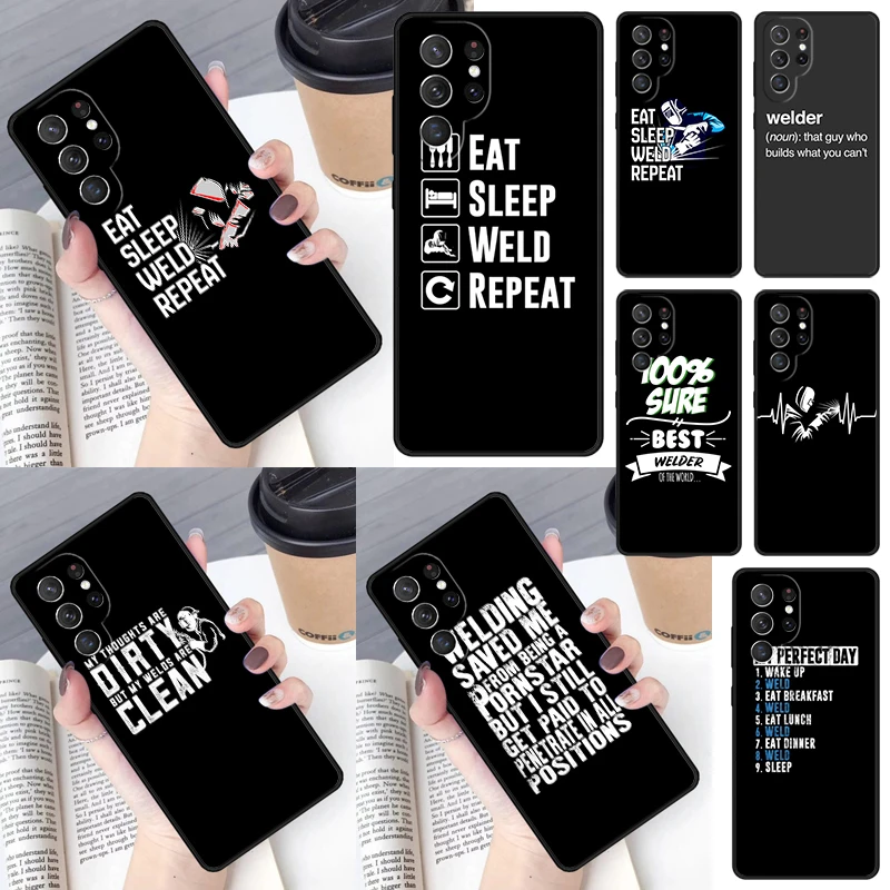 Eat Sleep Weld Repeat Cover For Samsung Galaxy S23 Ultra S22 S20 S21 FE S8 S9 S10 Plus Note 10 20 Ultra phone Case