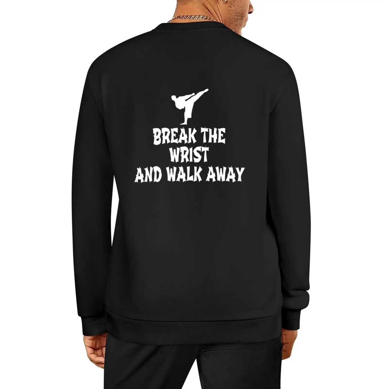 

Napoleon Dynamite Quote - Break The Wrist And Walk Away Pullover autumn blouse male clothes men's clothing men sweatshirt