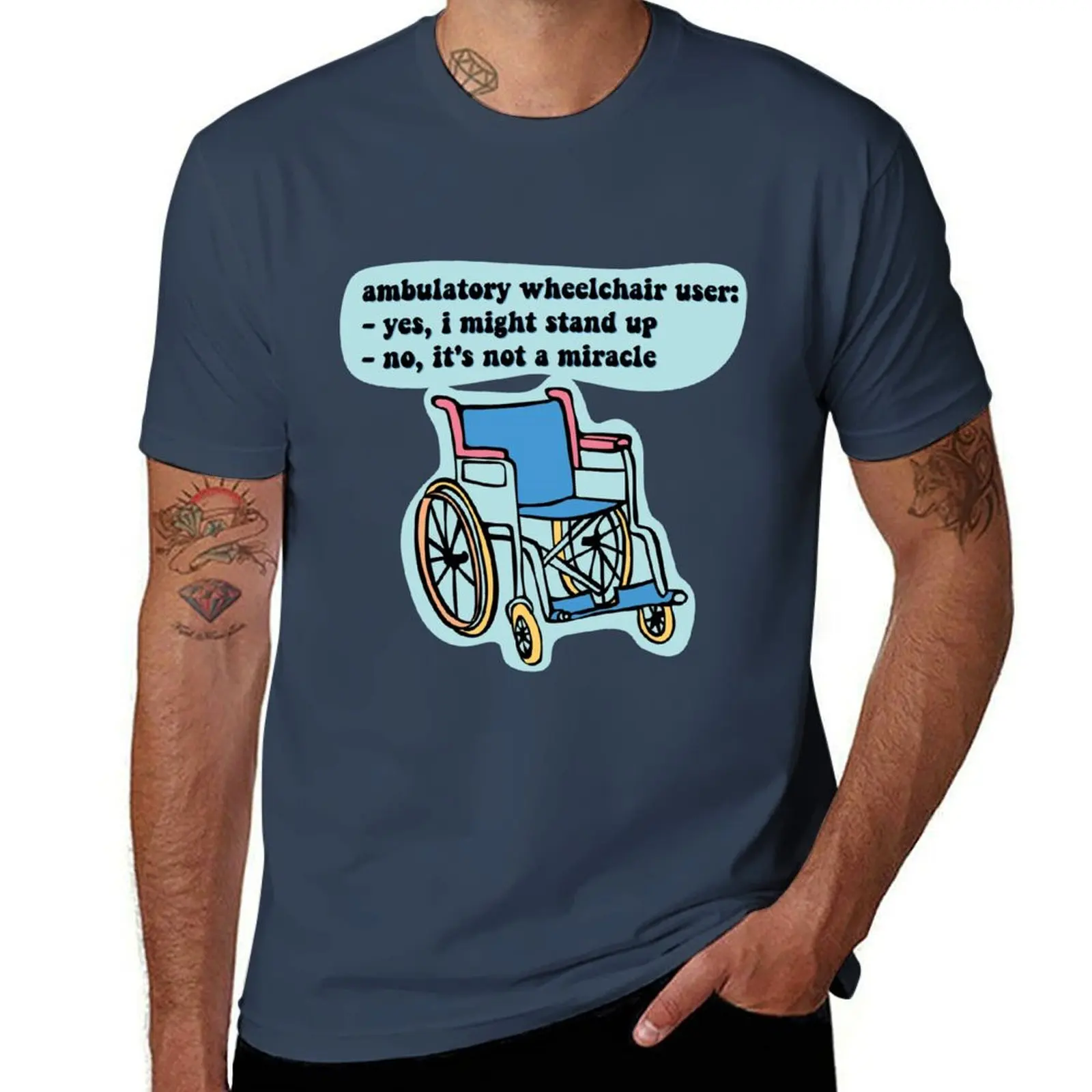 

Ambulatory Wheelchair User: Not a Miracle T-Shirt t shirt custom print graphic t shirts for man t shirts designer T-Shirt