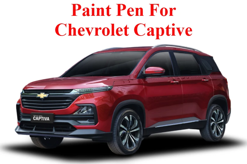 Car Touch Up Paint Pen For Chevrolet Captive Seven Seat Car Special Paint Fixer White With Flash Scratch Car Touch Up Pen tool