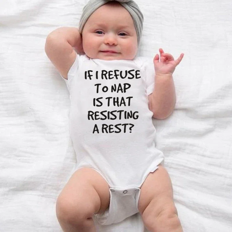 If I Refuse To Nap Is That Resisting A Rest Cute Baby Rompers Boy Girl Print Bodysuit Infant Short Sleeve Jumpsuit Kids Clothes