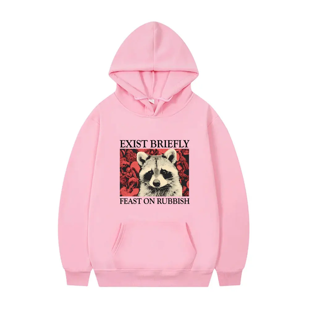 Exist Briefly Feast on Rubbish Hoodie Funny Meme Raccoon Graphic Hooded Sweatshirt Male Casual Fleece Cotton Pullover Hoodies