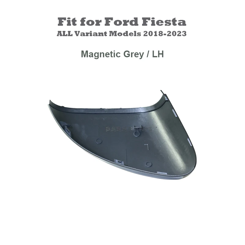 Magnetic Grey Painting Mirror Cover Cap Housing LH Side Fit for Ford Fiesta MK8 2018 - 2023 ALL Variant Models