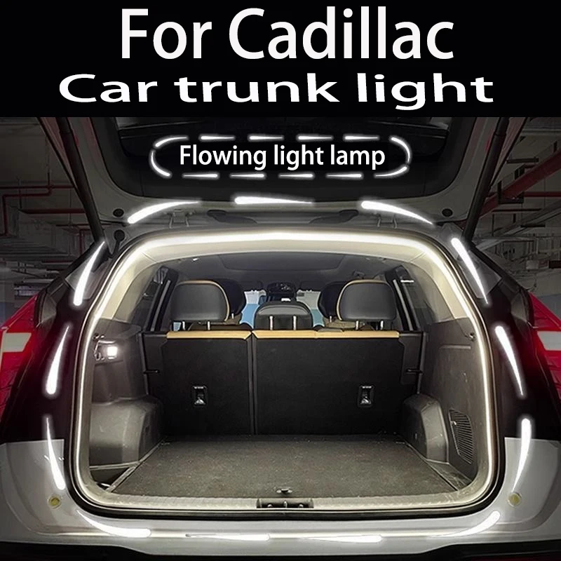 

For Cadillac ATS BLS CT4 CT5 CT6 CTS Escalade XTS XT5 SRX Car trunk light trunk flow light car lighting modification