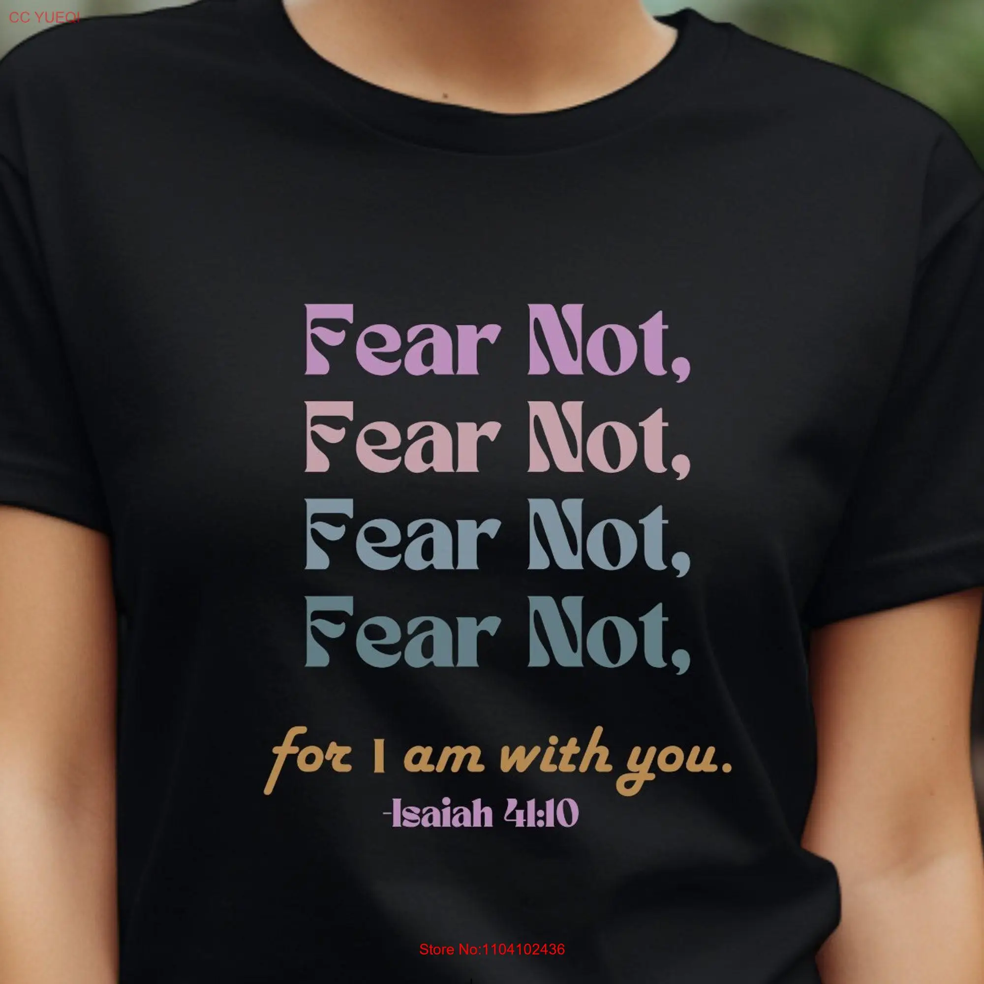 Isaiah 41 10 Fear Not For I Am With You T Shirt Christian Cute Her Messianic Jesus Faith long or short sleeves