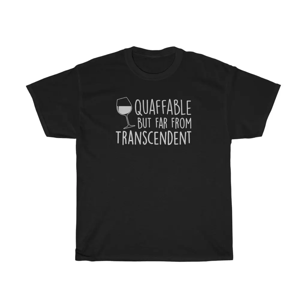 Quaffable But Far From Transcendent Funny Wine T Shirt