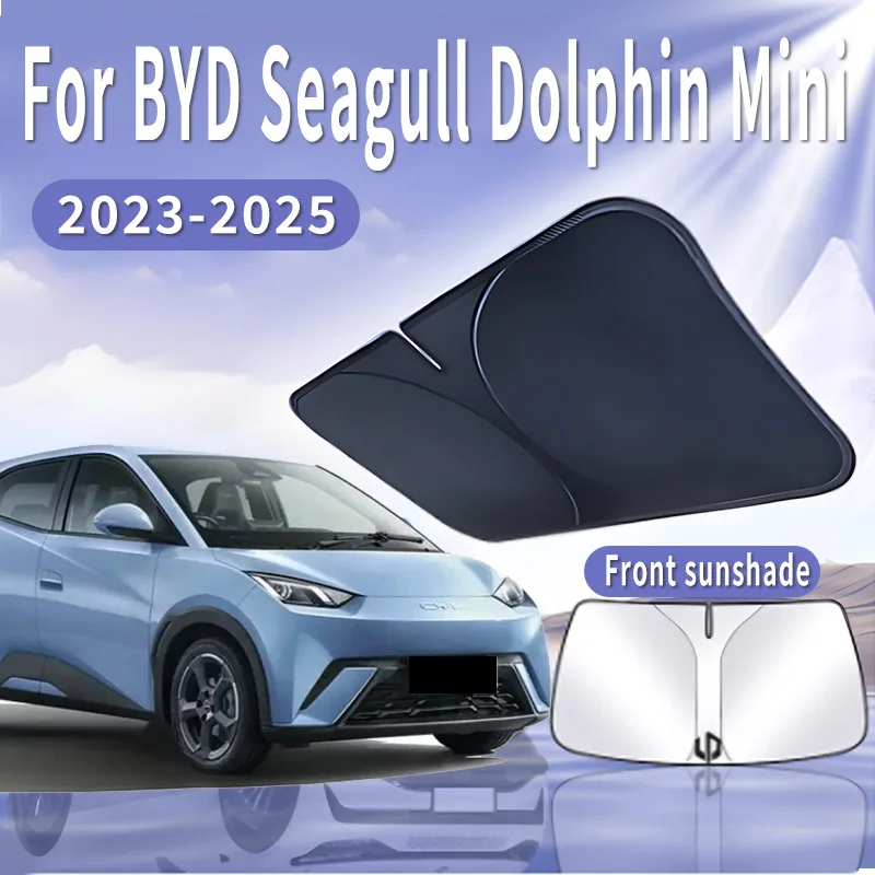 

Автомобильный солнцезащитный козырек для BYD Seagull Dolphin Mini 2023 ~ 2025, солнцезащитный козырек на лобовое стекло, теплоизоляция, летнее охлаждение, автомобильные аксессуары