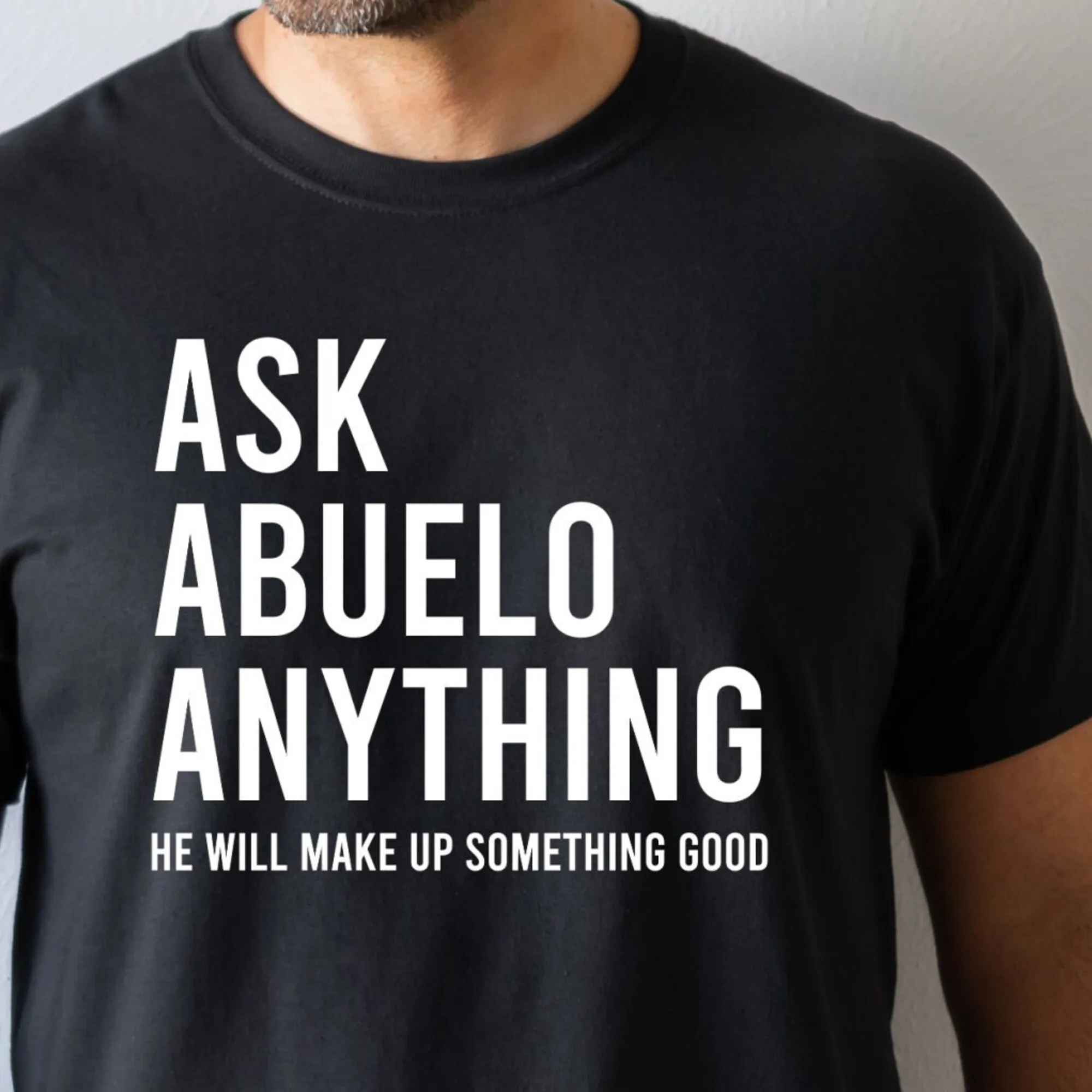 Ask Abuelo Anything,Abuelo Shirt,Abuelo Gift,Abuelo Fathers Day,Fathers Day Shirt,Grandpa Shirt,Gift for Him