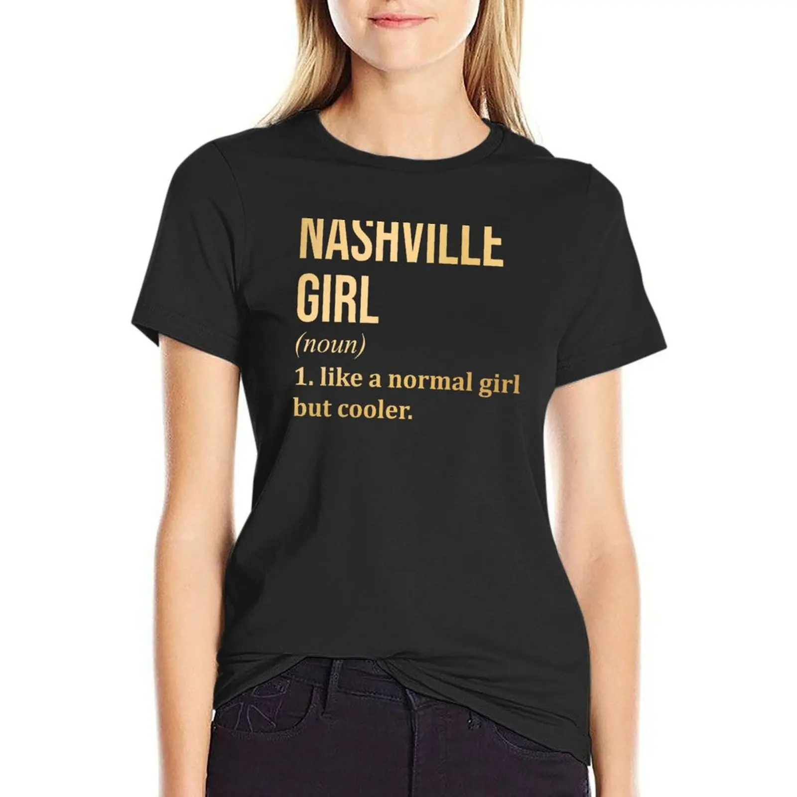 Nashville Girl Definition Nashville in Gold T-Shirt female funny blacks sports fans clothes for woman