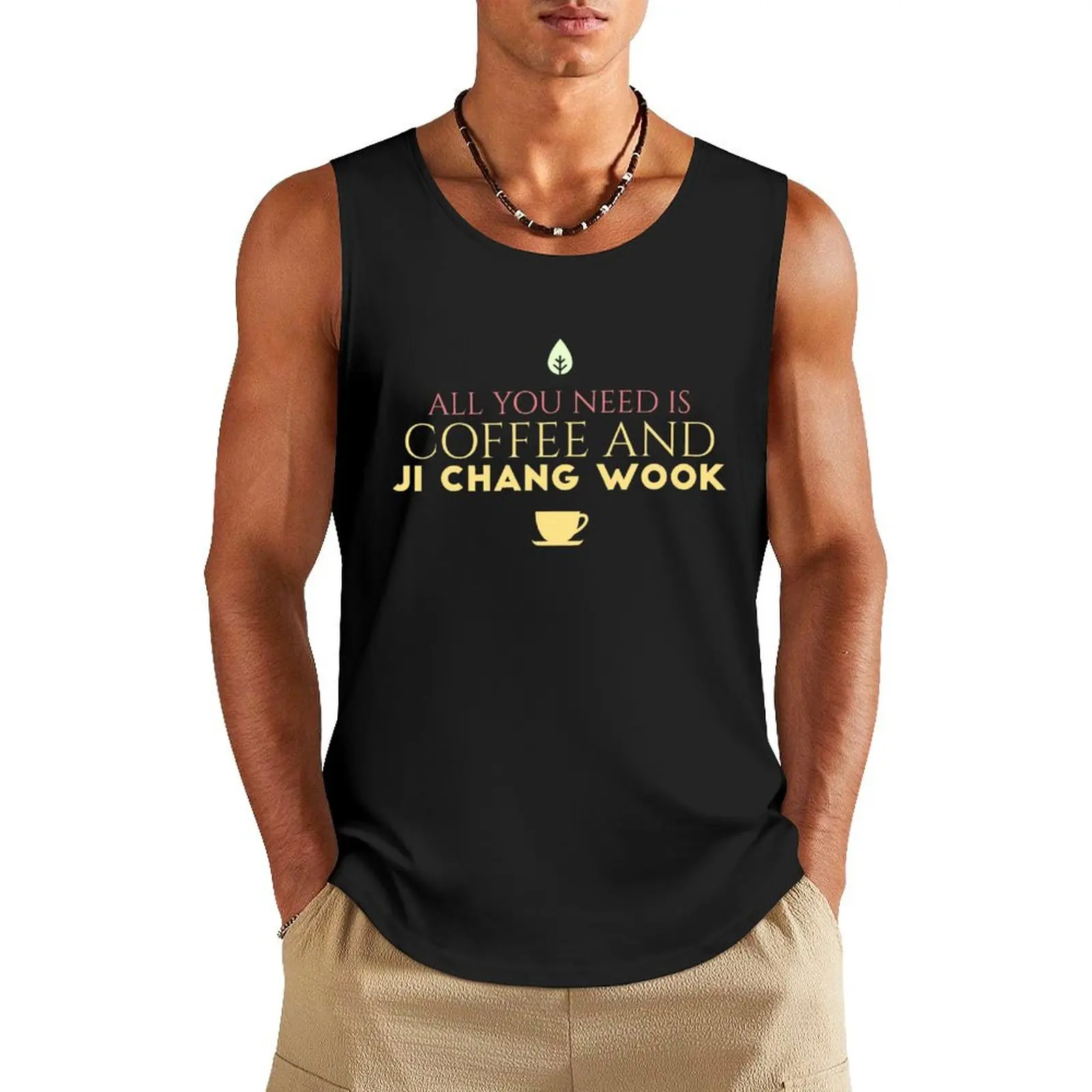 All you need is coffee and Ji Chang Wook. wookie. Tank Top quick-drying t-shirt clothes for men summer tops Men's gym articles