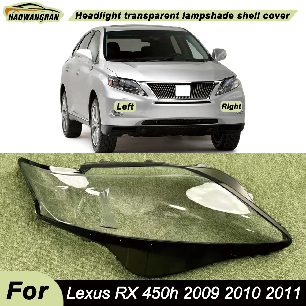 

For Lexus 2009 2010 2011 RX 450h (High Configuration) Car Front Headlight Cover Lampshade Lampcover Head Lamp light Covers Shell
