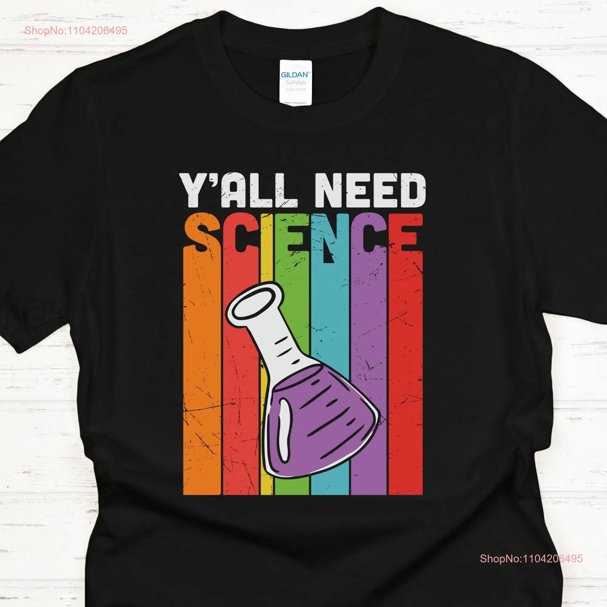 Funny Science Teacher T Shirt For Y'all Need Life Comfy long or short sleeves