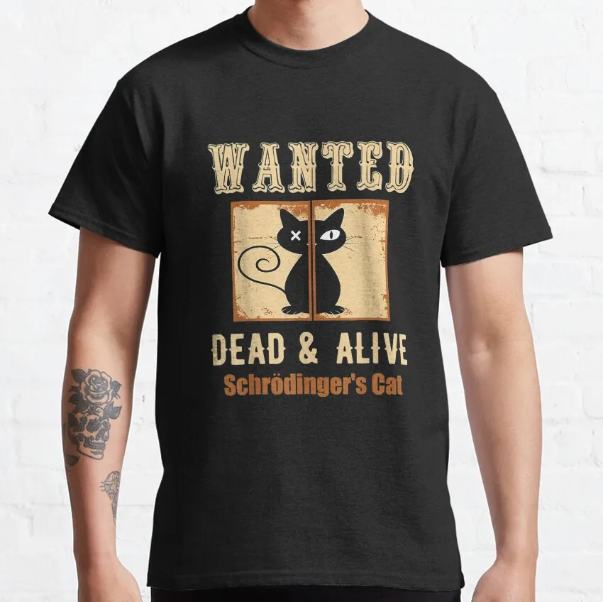 Wanted Dead And Alive Schrodinger's Cat Pullover Graphic T-Shirt Short Sleeve Quantum Physics Funny Science Casual Streetwear
