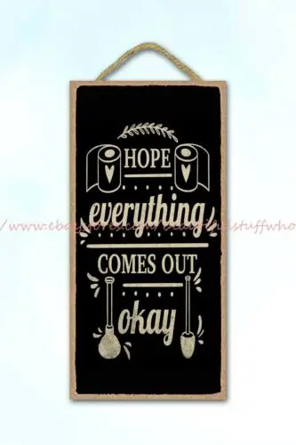 hope everything comes out okay funny bathroom wood sign home bar ideas