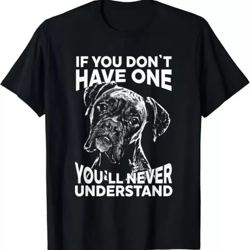 New Limited Boxer Dog T Shirt If You Don'T Have One Funny