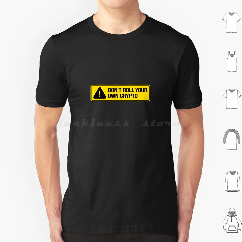 

Don&#39 ; T Roll Your Own Crypto T Shirt Big Size 100% Cotton Hack Hacker Security Cyber Crack Opsec Cybersecurity Computers
