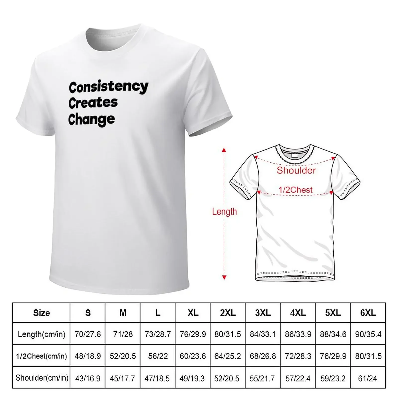 Consistency Creates Change Black White T-Shirt quick drying new edition animal prinfor boys t shirts for men pack