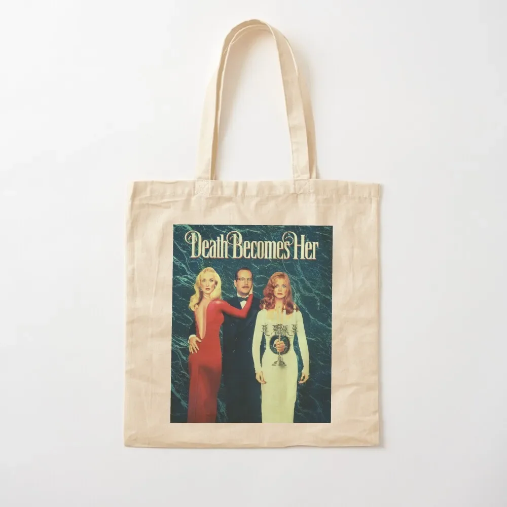 

Death becomes her Tote Bag canvas tote bags Beach bag Customizable tote bag sac pour femme