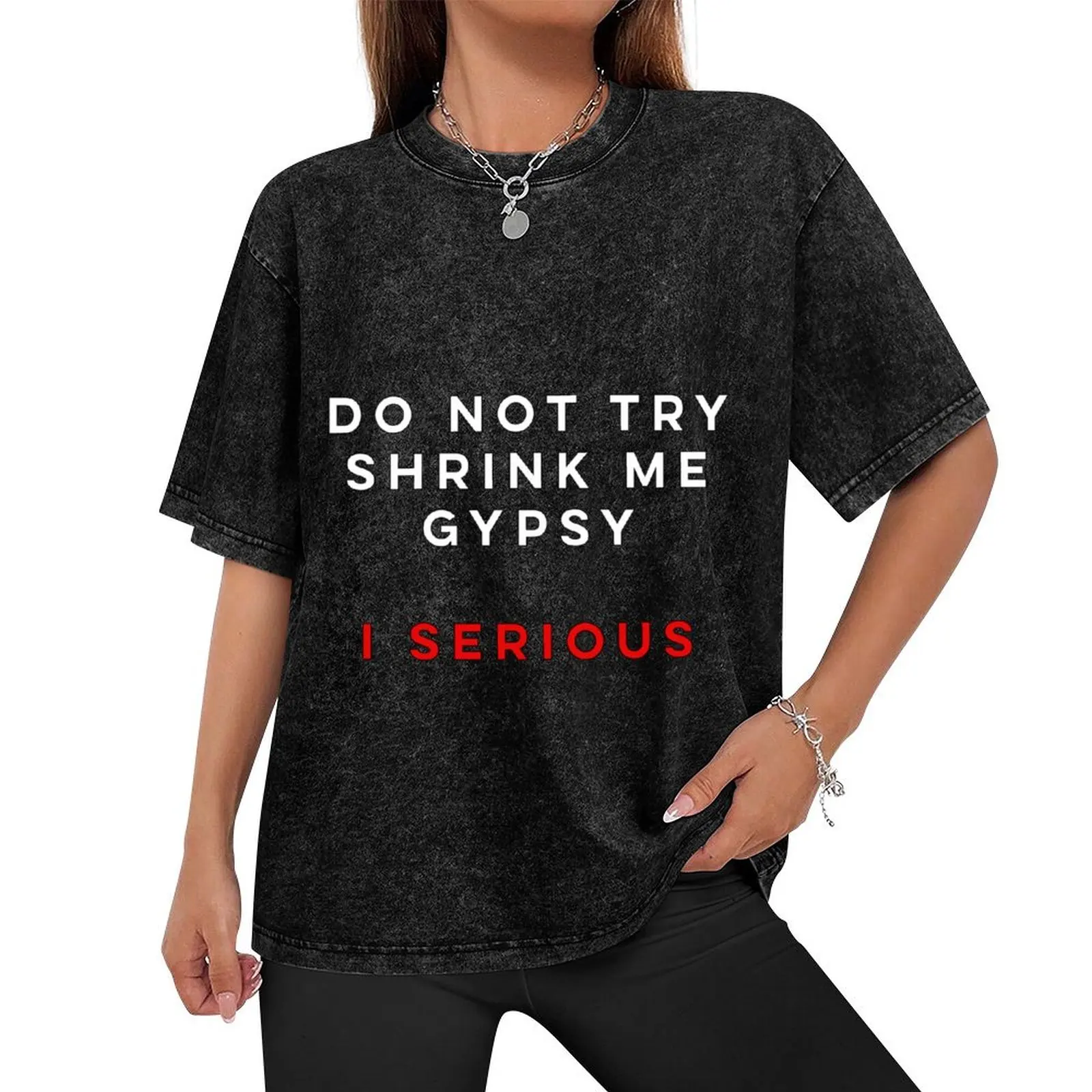 Borat Do not try shrink me gypsy I serious T-Shirt oversizeds blue archive mens t shirts top quality