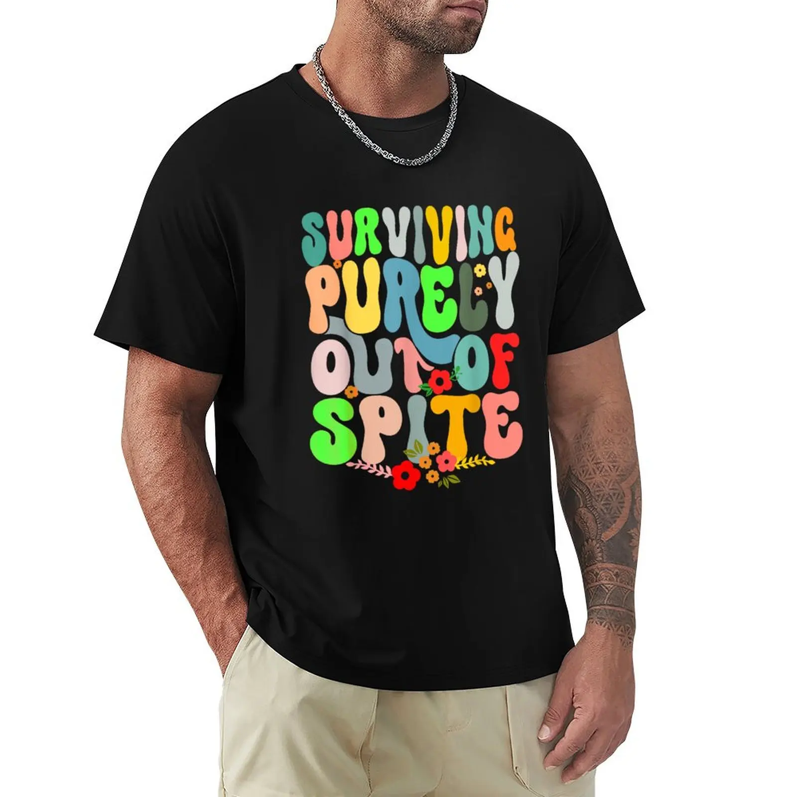Surviving Purely Out Of Spite T-Shirt Casual Everyday Wear T-Shirt