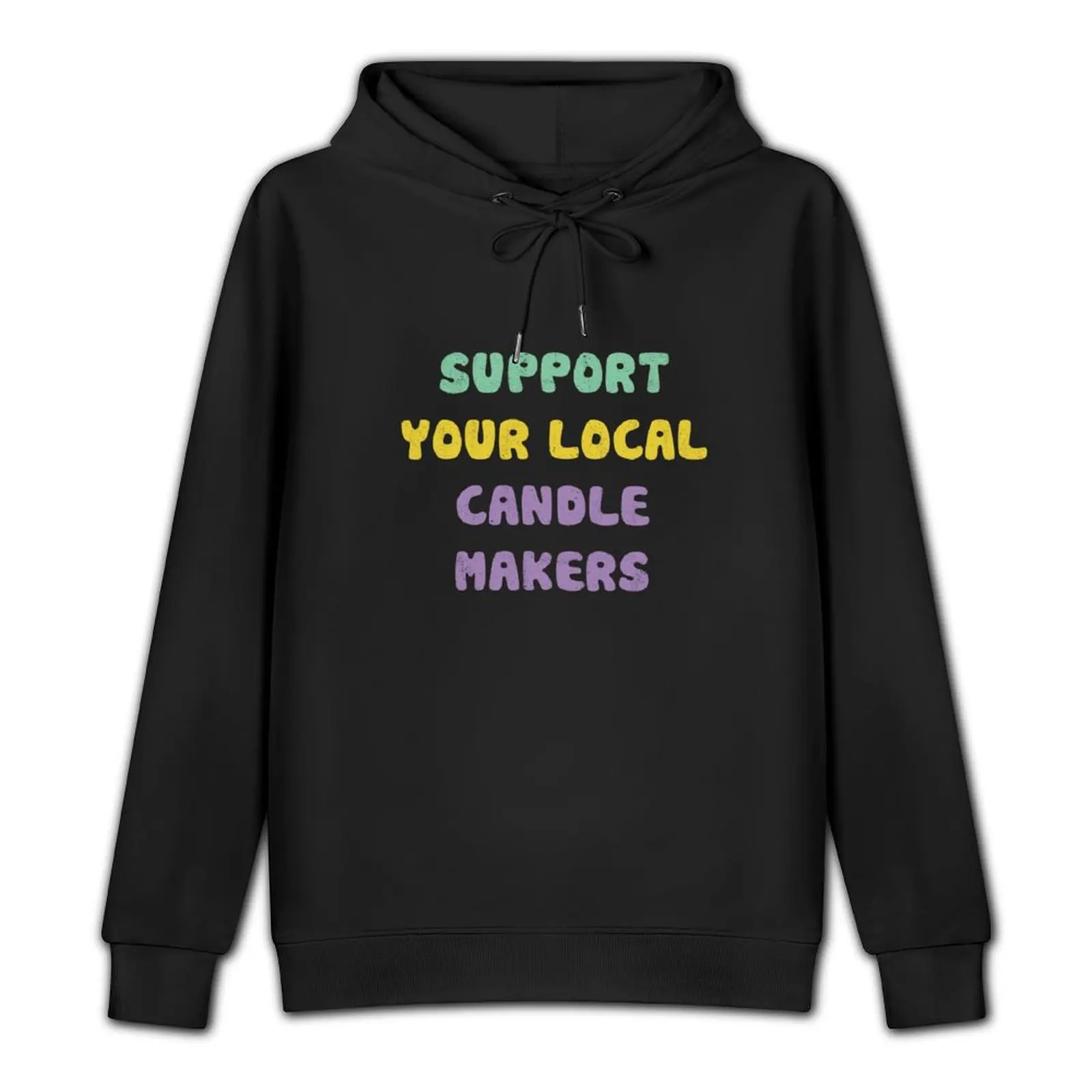 Support Your Local Candle Makers Pullover Hoodie japanese style mens clothing men's hoodies