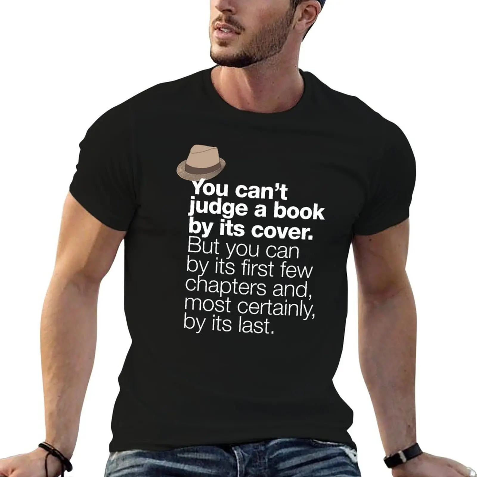 If in doubt quote Raymond Reddington: You can't judge a book by its cover ... Quote with a fedora hat T-Shirt