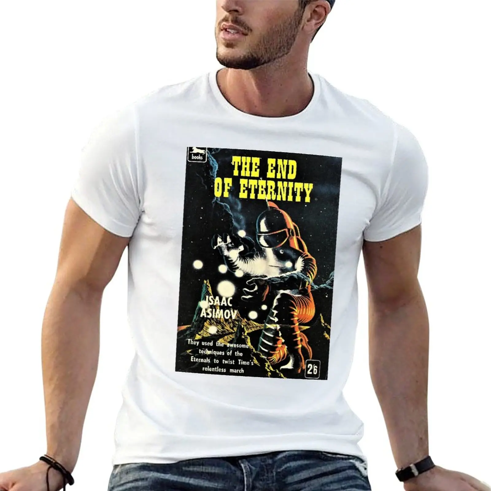 To The End Of Eternity - Isaac Asimov T-Shirt Casual Soft Cotton Short Sleeve Tee