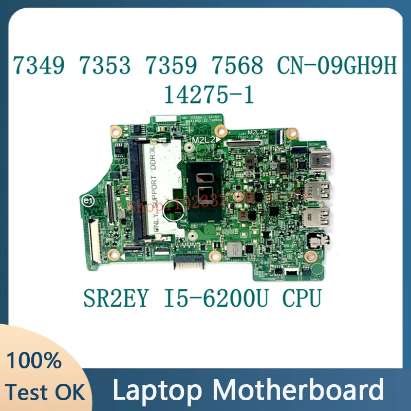 

CN-09GH9H 09GH9H 9GH9H Mainboard For 7349 7353 7359 7568 Laptop Motherboard 14275-1 W/ SR2EY I5-6200U CPU 100% Full Tested Good