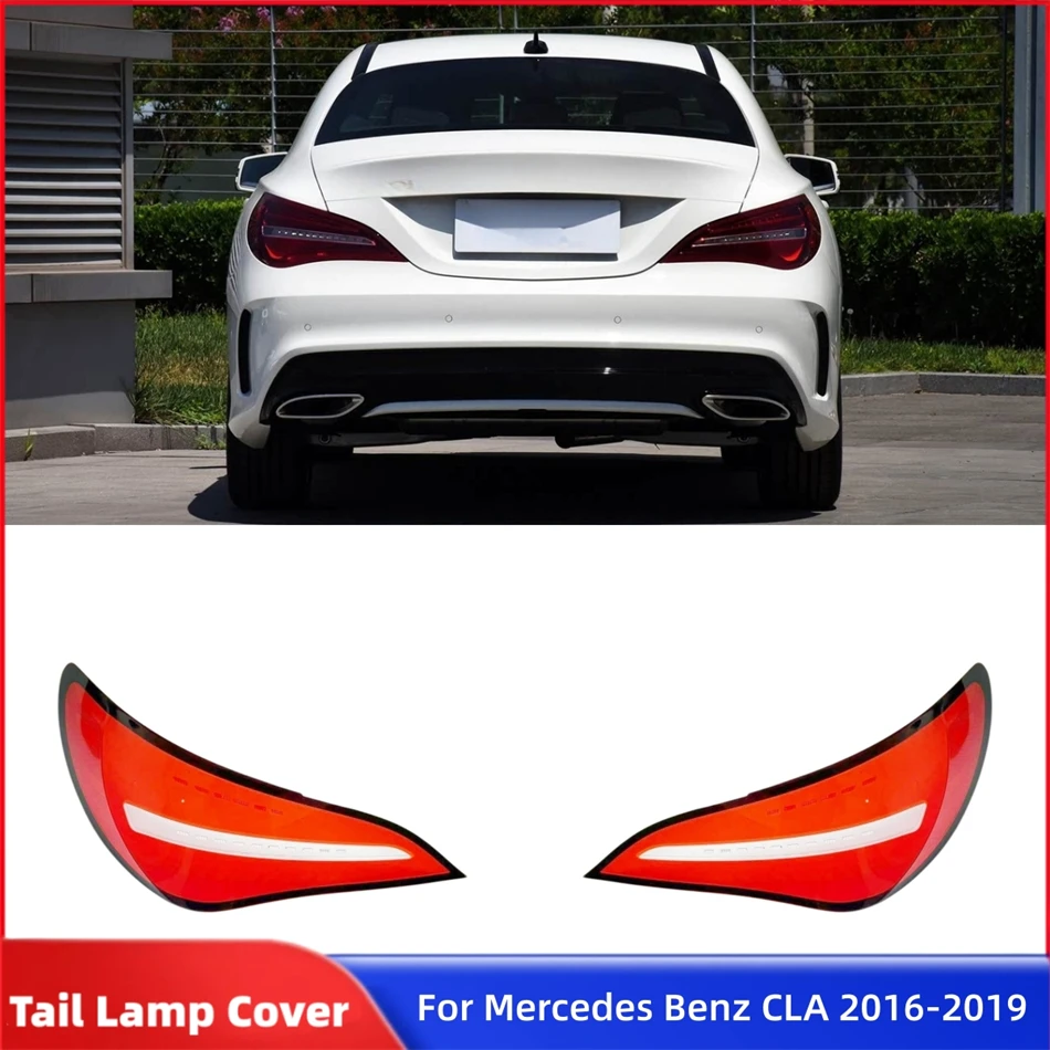 

Для Mercedes-Benz W117 CLA 180 200 220 250 260 2016-2019: Аксессуары для задних фонарей, крышка-оболочка стеклянной линзы заднего фонаря