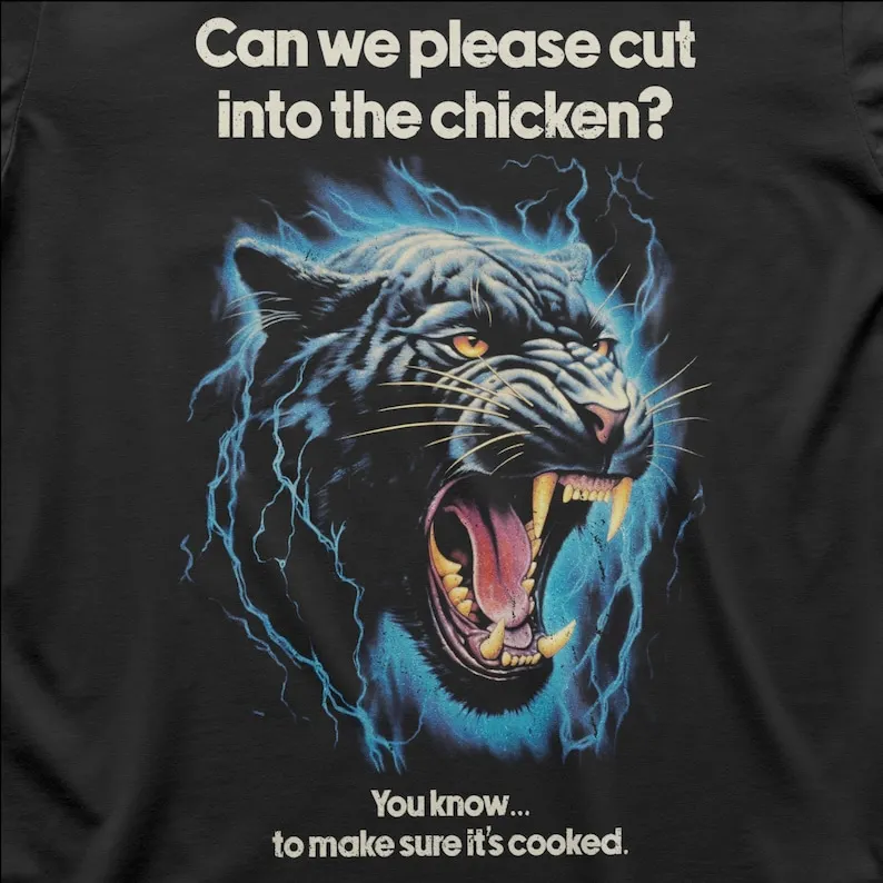 Lightning Panther Can We Please Cut Into The Chicken T-Shirt