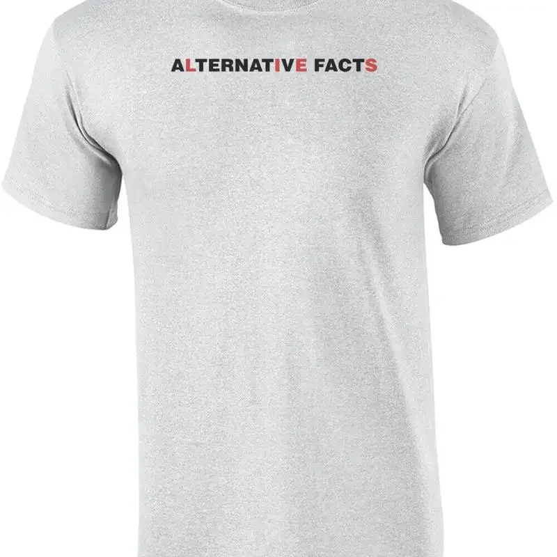 Alternative Facts Are Lies T-Shirt