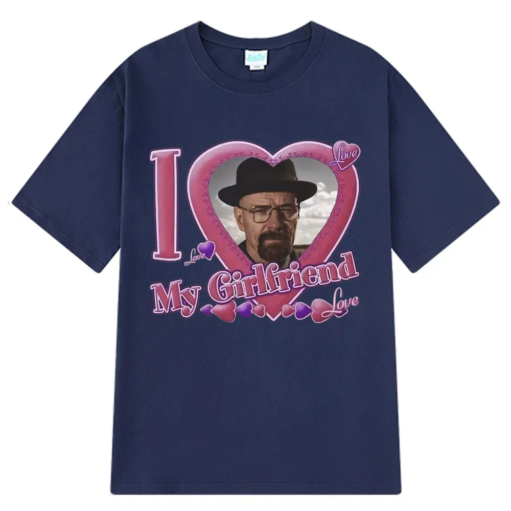 أنا أحب صديقتي والتر تي شيرت أبيض كسر سيئة هايزنبرغ باد أفضل دعوة شاول مضحك ميمي تي شيرت Harajuku تي شيرت بلايز