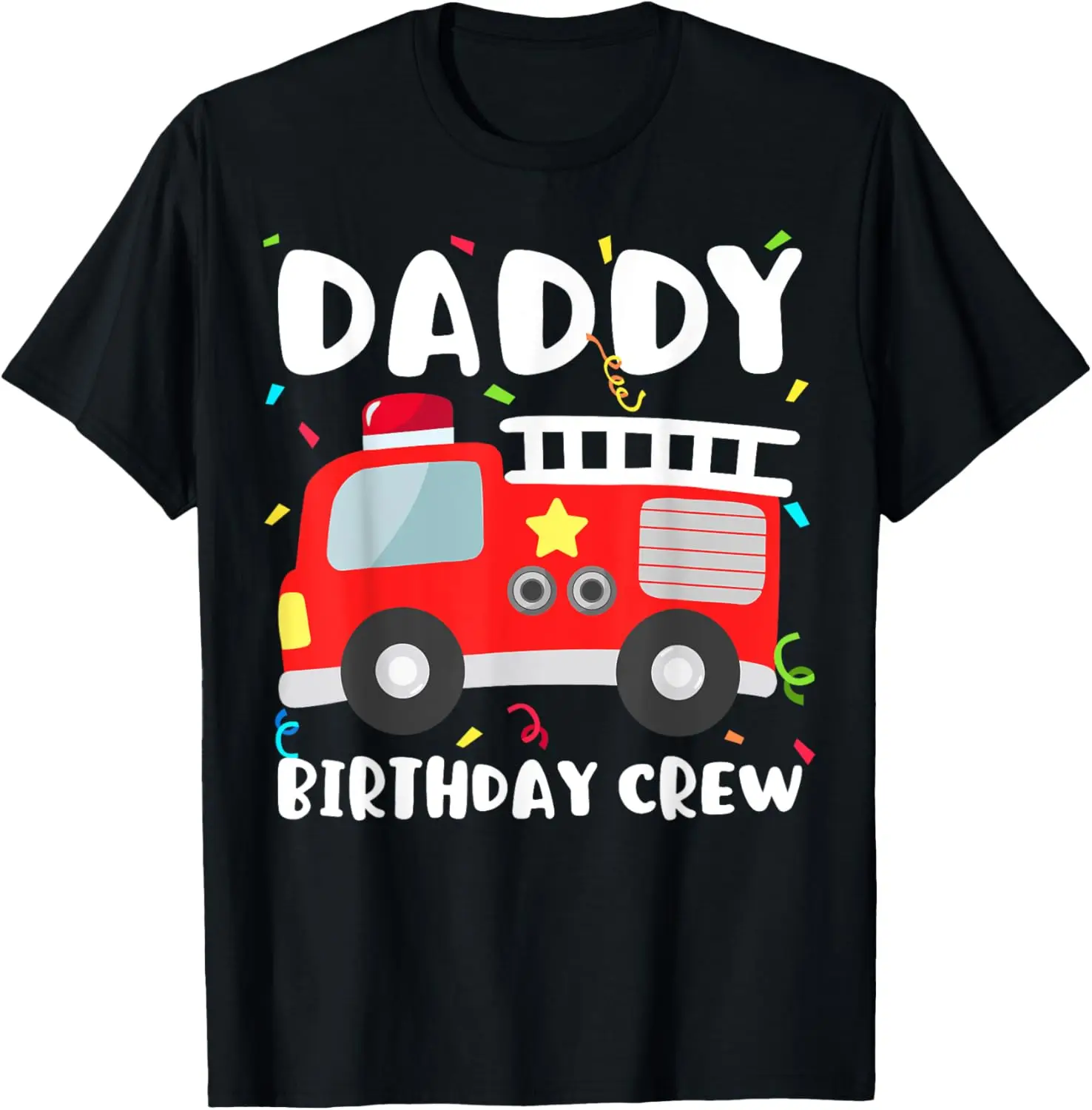 Daddy Birthday Crew Fire Truck Party Firefighter Dad Papa T-Shirt