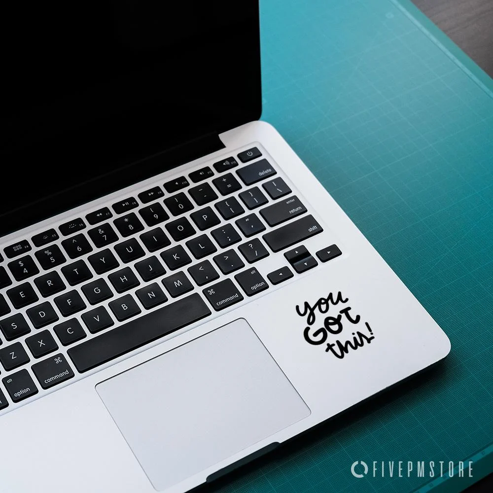 

1PC Quote You Got This Sticker - Quote You Got This Sticker for Mac Asus Acer laptops