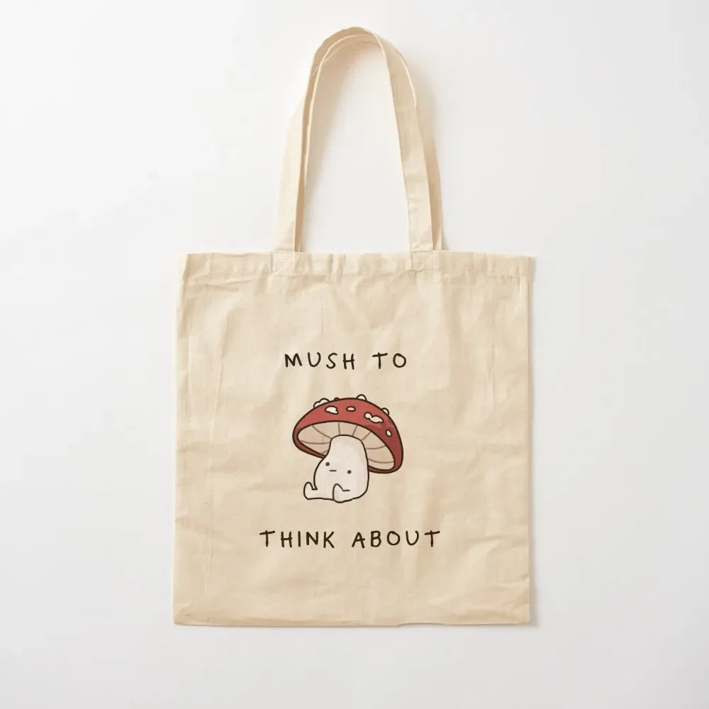 

Mush to think about Tote Bag Women's tote bags aesthetic Cloth bags canvas