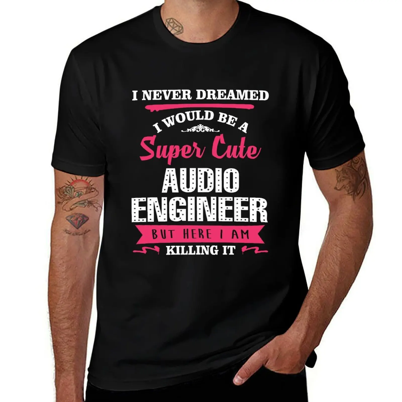 

I NEVER DREAMED I WOULD BE A SUPER CUTE Audio Engineer BUT HERE I AM KILLING IT T-Shirt heavyweights man clothes men clothes