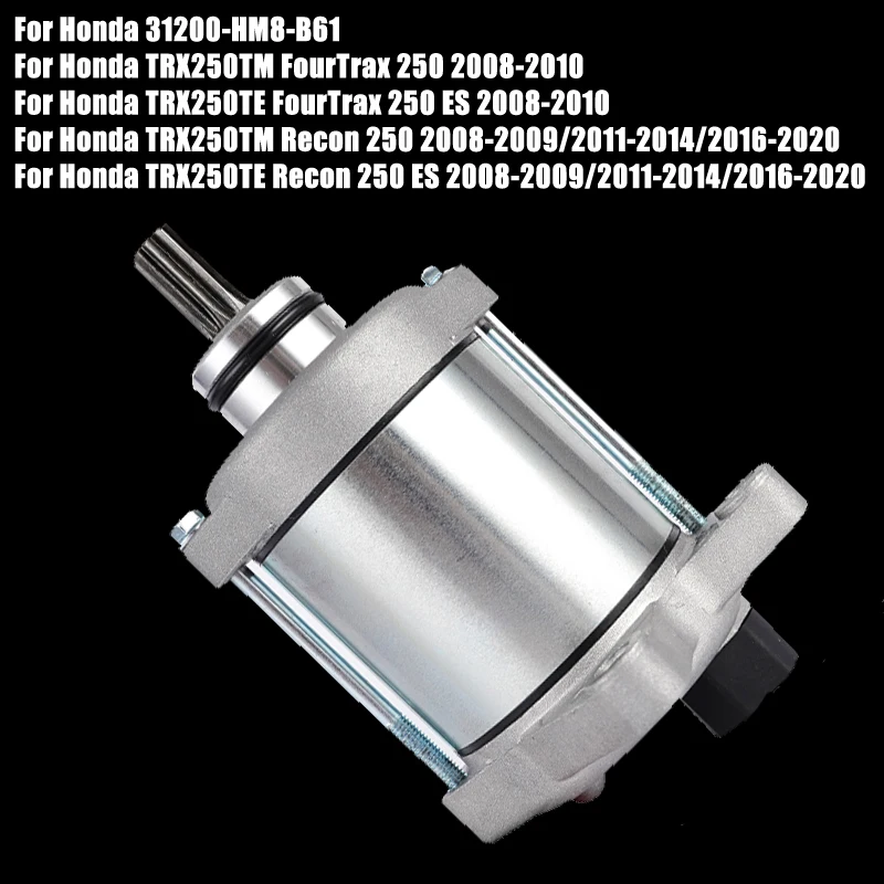 

Starter Motor For Honda TRX250TM TRX250TE TRX 250TM 250TE FourTrax 250 ES Recon 250 2008-2009/2011-2014/2016-2020 31200-HM8-B61