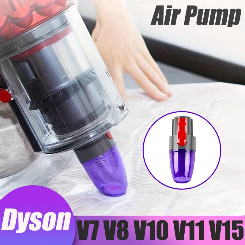 

Suction Head Pump For Dyson V7 V8 V10 V11 V15 SV10 SV12 SV14 Vacuum Cleaner Suck Out Air Suction Bag Storage Bag Nozzle Pump