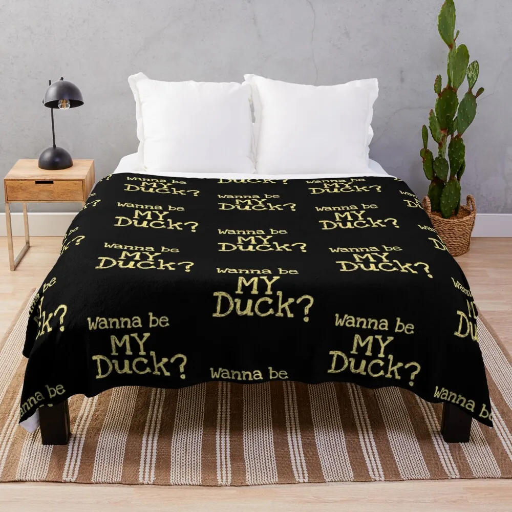 Wanna be my Duck? Throw Blanket Heavy Softest Blankets