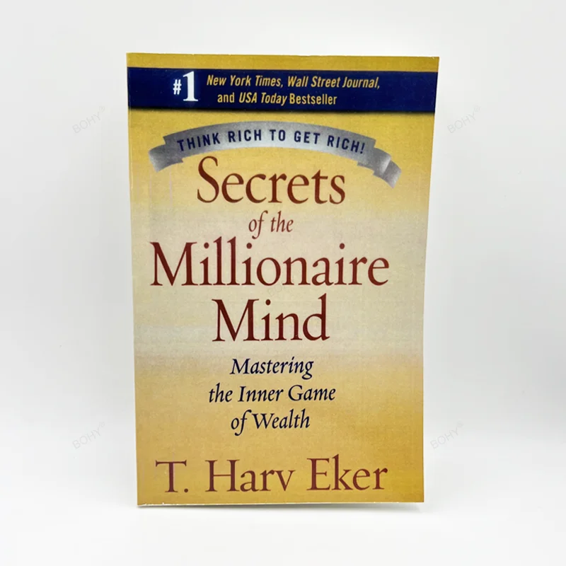 The Secret of the Millionaire's Mind: The Inner Game of Mastering Wealth, T English version of Harve Eker's financial books