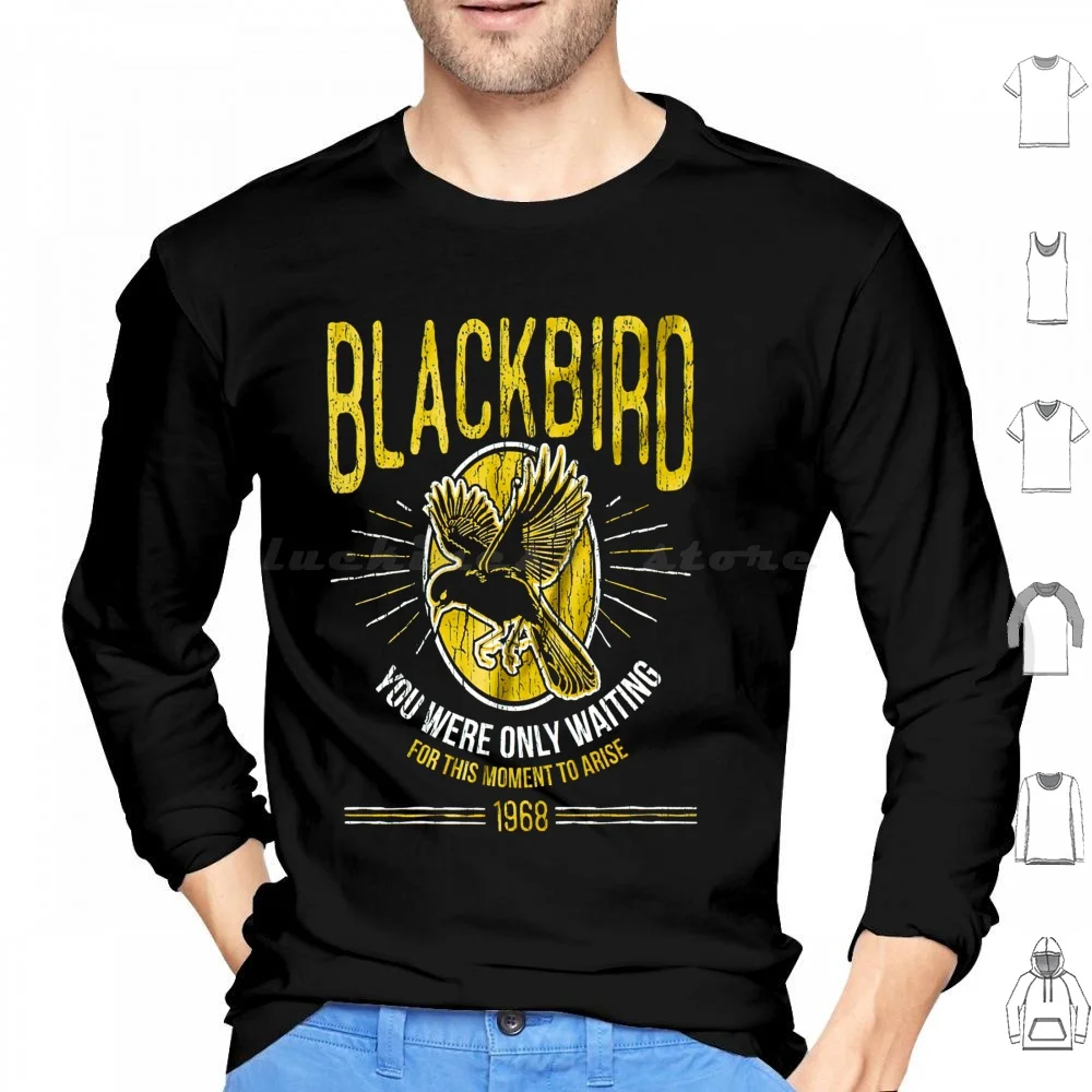 Blackbird Hoodies Long Sleeve Blackbird Peaceful Blackbird You Were Only Wating For This Moment To Arise 1968 Blackbird