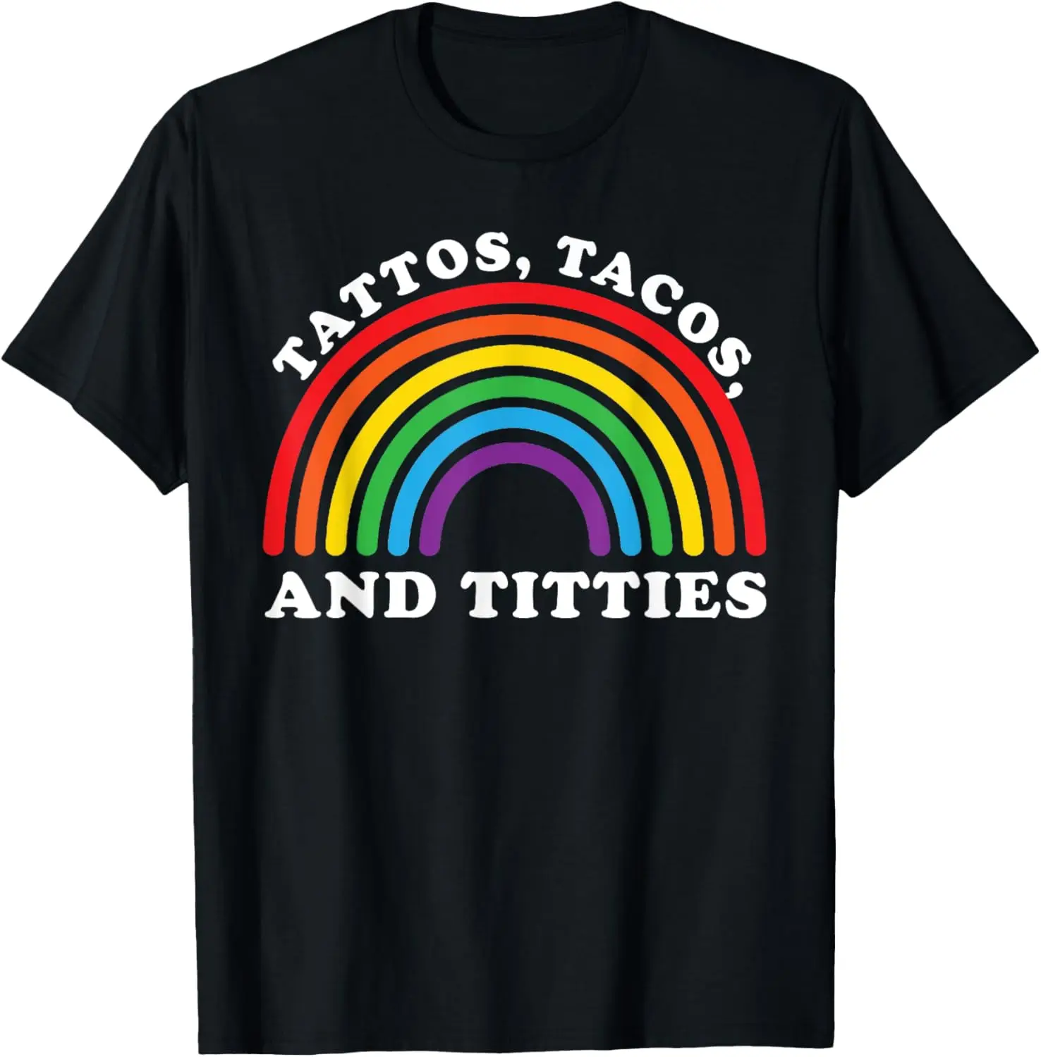 

New t-shirt - Tattoos Tacos And Titties Funny LGBTQ Gay Pride Rainbow T-Shirt