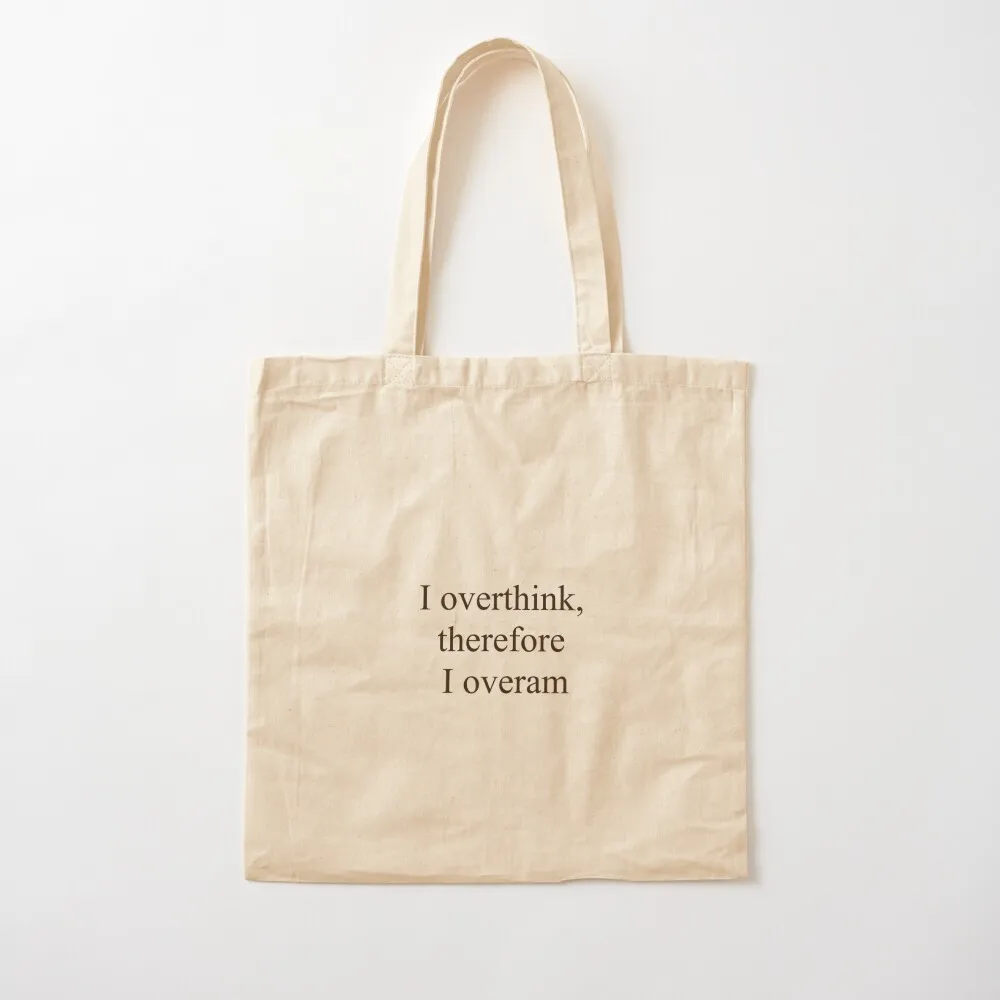 

I overthink, therefore I overam Tote Bag tote bag men's free delivery bags custom canvas bag canvas bags Canvas Tote